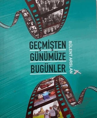 Geçmişten Günümüze Bugünler – Bülent Arslan – Dahi Yayıncılık kitap kapağı
