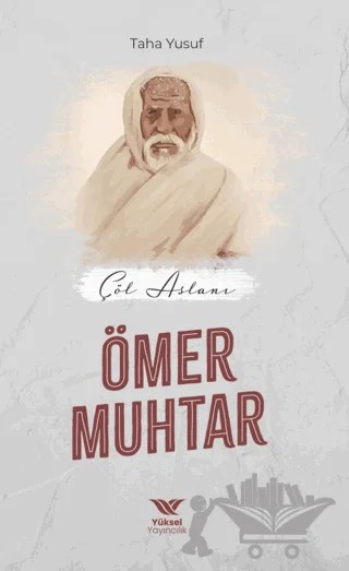Çöl Aslanı Ömer Muhtar – Taha Yusuf – Yüksel Yayıncılık kitap kapağı