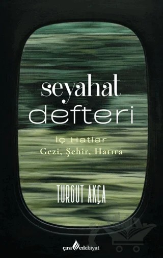 Seyahat Defteri – Turgut Akça – Çıra Yayınları kitap kapağı
