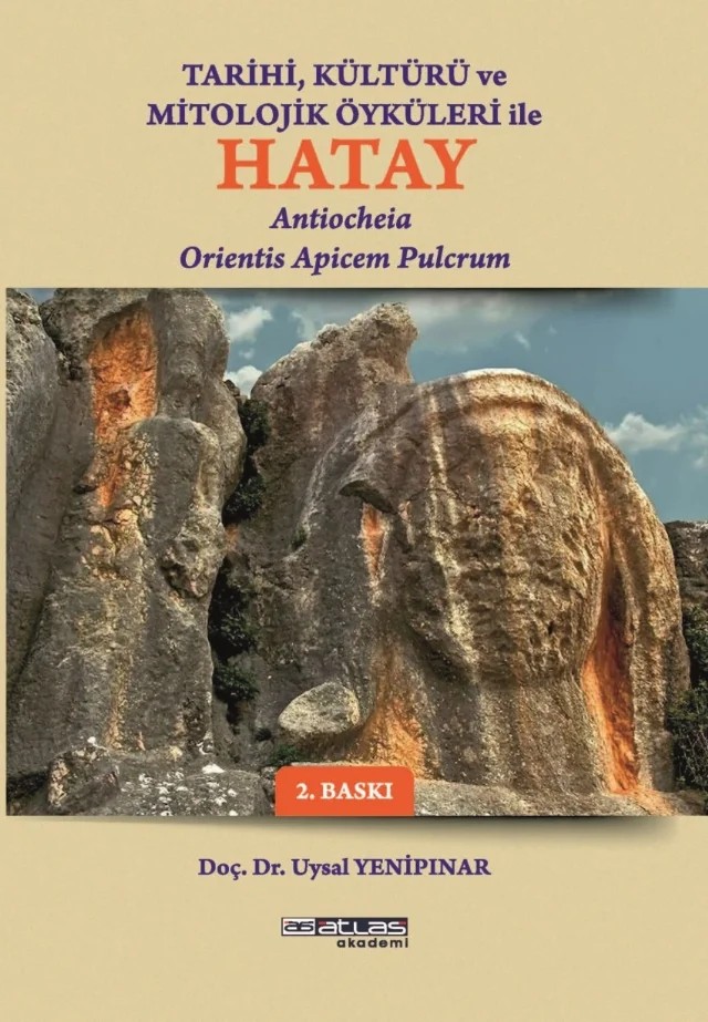 Tarihi Kültürü ve Öyküleri ile HATAY – Uysal Yenipınar – Atlas Akademi kitap kapağı