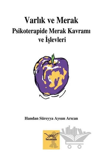 Varlık ve Merak: Psikoterapide Merak Kavramı ve İşlevleri – Handan Süreyya Aysun Arıcan – Heyamola Yayınları kitap kapağı