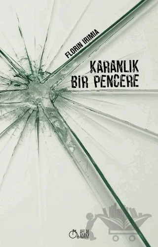 Karanlık Bir Pencere – Florin Irimia – Aylak Adam Kültür Sanat Yayıncılık kitap kapağı