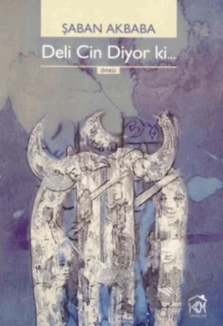 Deli Cin Diyor Ki – Şaban Akbaba – Kurgu Kültür Merkezi kitap kapağı
