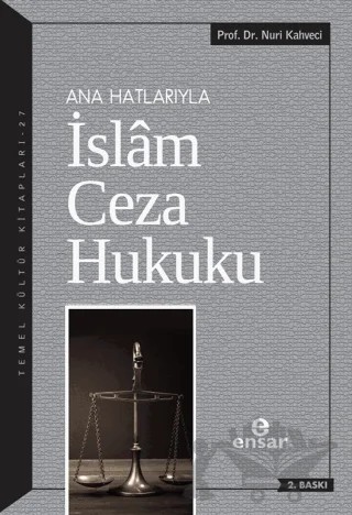 Ana Hatlarıyla İslam Ceza Hukuku – Nuri Kahveci – Ensar Neşriyat kitap kapağı