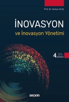 İnovasyon ve İnovasyon Yönetimi – Serkan Kılıç – Seçkin Yayıncılık kitap kapağı