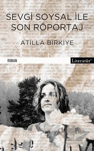 Sevgi Soysal ile Son Röportaj – Atilla Birkiye – Literatür Yayıncılık kitap kapağı