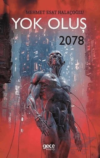 Yok Oluş 2078 – Mehmet Esat Halaçoğlu – Gece Kitaplığı kitap kapağı