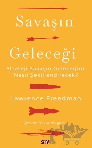 Savaşın Geleceği – Lawrence Freedman – Say Yayınları kitap kapağı