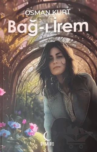Bağ-ı İrem – Osman Kurt – Aymira Yayınevi kitap kapağı