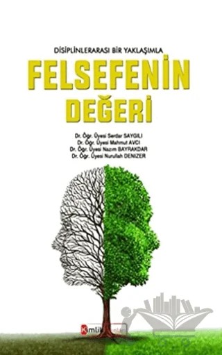 Disiplinler Arası Bir Yaklaşımla Felsefenin Değeri – Mahmut Avcı, Nazım Bayrakdar, Nurullah Denizer, Serdar Saygılı – Kimlik Yayınları kitap kapağı