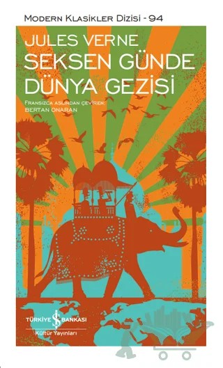 Seksen Günde Dünya Gezisi (Şömizli) – Jules Verne – İş Bankası Kültür Yayınları kitap kapağı