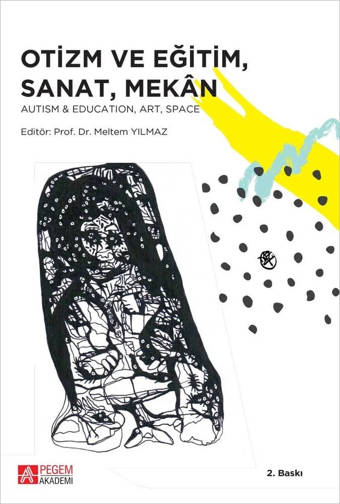 Otizm ve Eğitim, Sanat, Mekan – Meltem Yılmaz, Anders Nordahl Hansen, Birkan Güldenoğlu, Buşra Gürdağ, Candan Dizdar Terviel – Pegem Akademi Yayıncılık kitap kapağı