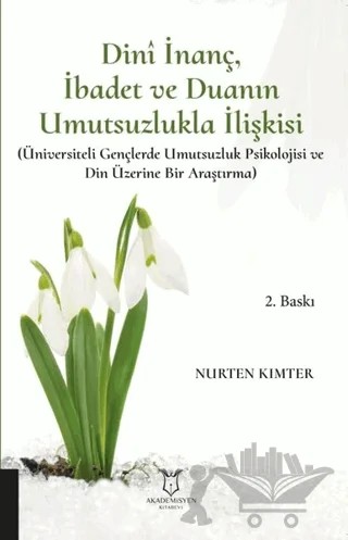 Dini İnanç İbadet ve Duanın Umutsuzlukla İlişkisi – Nurten Kımter – Akademisyen Kitabevi kitap kapağı