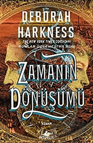 Zamanın Dönüşümü – Deborah Harkness – Pegasus Yayınları kitap kapağı