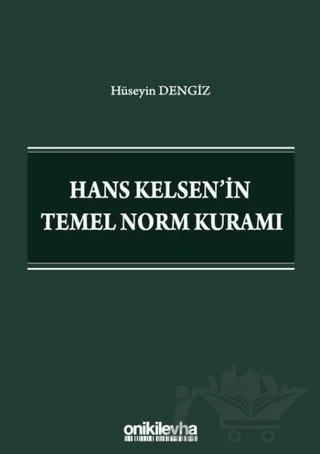 Hans Kelsen'in Temel Norm Kuramı – Hüseyin Dengiz – On İki Levha Yayınları kitap kapağı