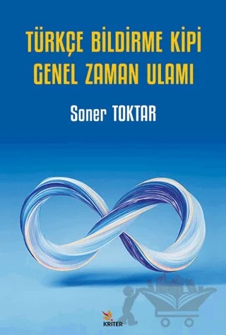 Türkçe Bildirme Kipi Genel Zaman Ulamı – Soner Toktar – Kriter Yayınları kitap kapağı