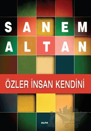 Özler İnsan Kendini – Sanem Altan – Alfa Yayınları kitap kapağı
