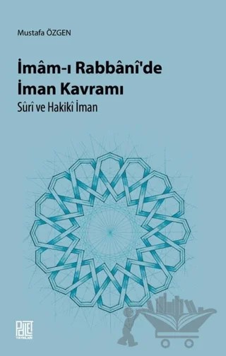 İmam-ı Rabbani’de İman Kavramı Süri ve Hakiki İman – Mustafa Özgen – Palet Yayınları kitap kapağı