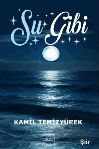 Su Gibi – Kamil Temizyürek – Atakar Yayıncılık kitap kapağı