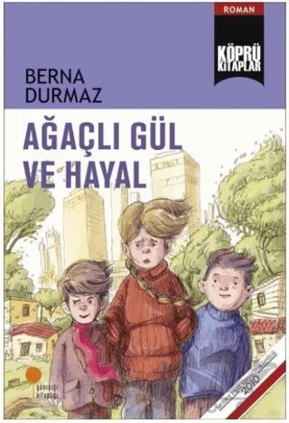 Ağaçlı Gül ve Hayal – Berna Durmaz – Günışığı Kitaplığı kitap kapağı