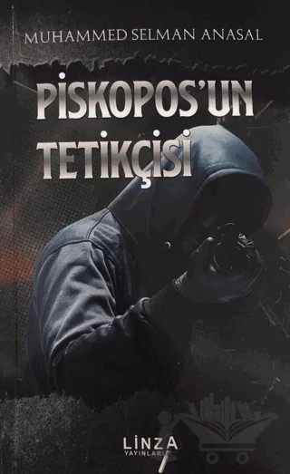 Piskopos'un Tetikçisi – Muhammed Selman Anasal – Linza Yayınları kitap kapağı