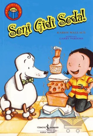 Seni Gidi Seda – Karen Wallace – İş Bankası Kültür Yayınları kitap kapağı