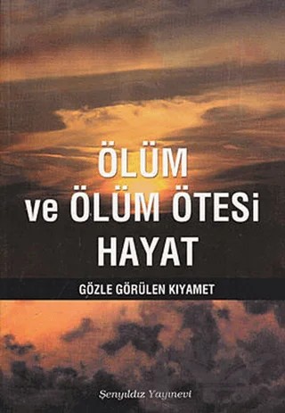 Ölüm ve Ölüm Ötesi Hayat – Muhammed Mahmud es-Savvaf – Şenyıldız Yayınevi kitap kapağı