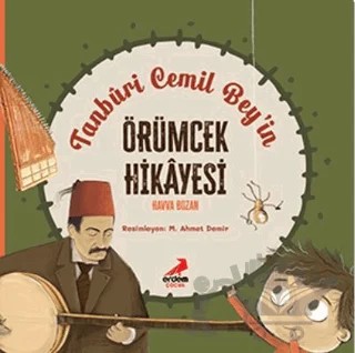 Tanburi Cemil Bey’in Örümcek Hikayesi – Havva Bozan – Erdem Çocuk kitap kapağı