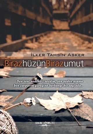 Biraz Hüzün Biraz Umut – İlker Tahsin Asker – Sokak Kitapları Yayınları kitap kapağı