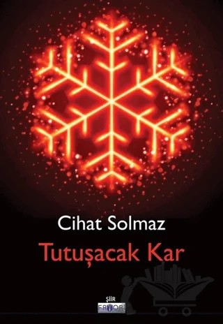 Tutuşacak Kar – Cihat Solmaz – Favori Yayınları kitap kapağı