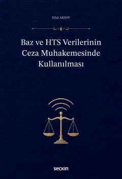 Baz ve HTS Verilerinin Ceza Muhakemesinde Kullanılması