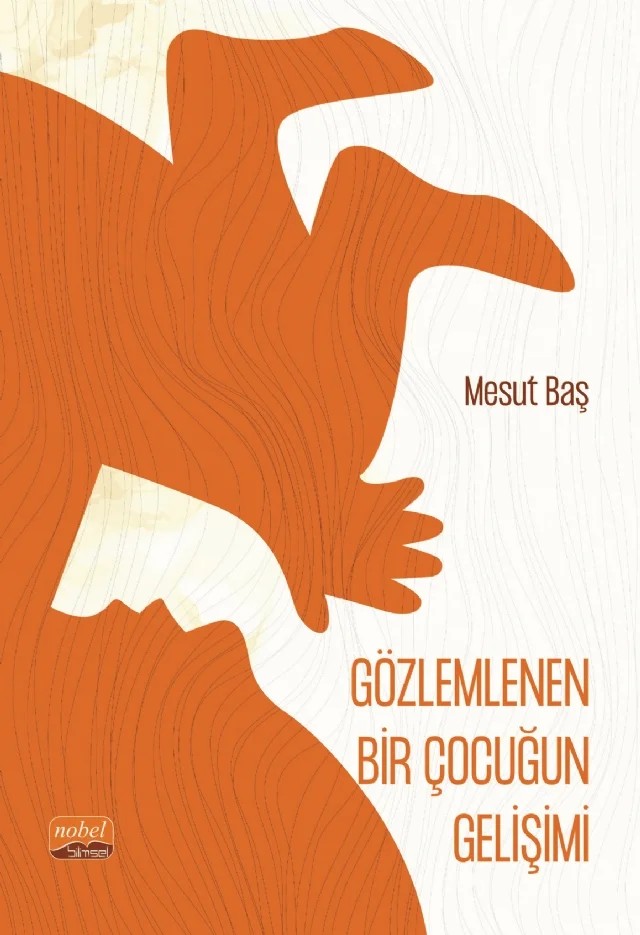 Gözlemlenen Bir Çocuğun Gelişimi (Şiir) – Mesut Baş – Nobel Bilimsel Eserler kitap kapağı