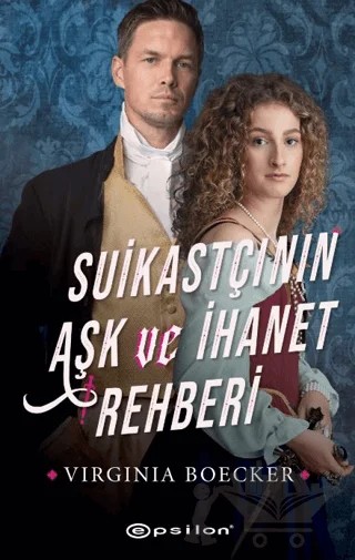 Suikastçının Aşk ve İhanet Rehberi – Virginia Boecker – Epsilon Yayınevi kitap kapağı