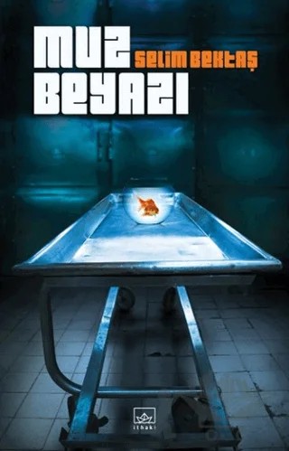 Muz Beyazı – Selim Bektaş – İthaki Yayınları kitap kapağı