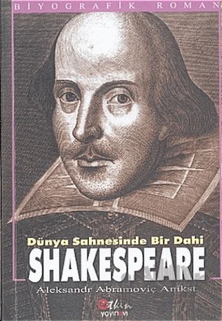 Dünya Sahnesinde Bir Dahi Shakespeare – Aleksandr Abramoviç Anikst – Etkin Yayınevi kitap kapağı