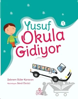 Yusuf Okula Gidiyor – Şebnem Güler Karacan – Nesil Çocuk Yayınları kitap kapağı