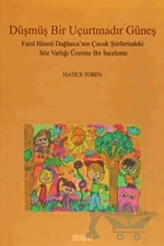 Düşmüş Bir Uçurtmadır Güneş – Hatice Tören – Kitabevi Yayınları kitap kapağı