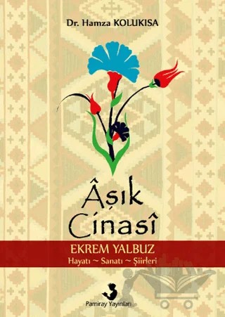Aşık Cinasi (Ekrem Yalbuz) – Hamza Kolukısa – Pamiray Yayınları kitap kapağı