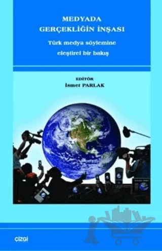 Medyada Gerçekliğin İnşası – Kolektif – Çizgi Kitabevi Yayınları kitap kapağı