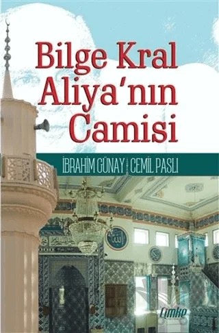 Bilge Kral Aliya’nın Camisi – Cemil Paslı, İbrahim Günay – Çimke Yayınevi kitap kapağı