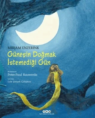 Güneşin Doğmak İstemediği Gün – Mirjam Enzerink – Yapı Kredi Yayınları kitap kapağı
