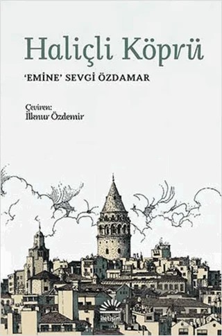 Haliçli Köprü – Emine Sevgi Özdamar – İletişim Yayınevi kitap kapağı