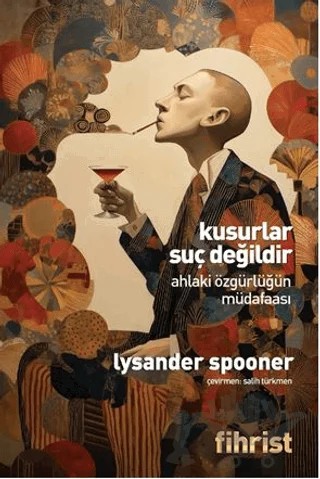 Kusurlar Suç Değildir Ahlaki Özgürlüğün Müdafaası – Lysander Spooner – Fihrist Kitap kitap kapağı