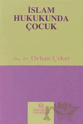 İslam Hukukunda Çocuk – Orhan Çeker – Kayıhan Yayınları kitap kapağı