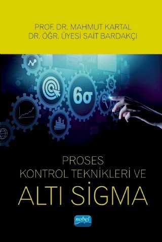 Proses Kontrol Teknikleri ve Altı Sigma – Mahmut Kartal, Sait Bardakçı – Nobel Akademik Yayıncılık kitap kapağı