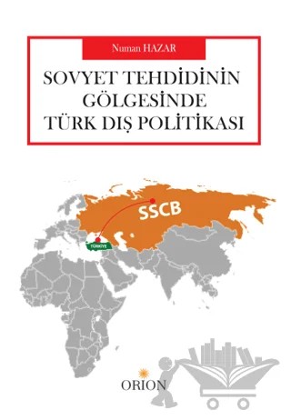 Sovyet Tehdidinin Gölgesinde Türk Dış Politikası – Numan Hazar – Orion Kitabevi kitap kapağı