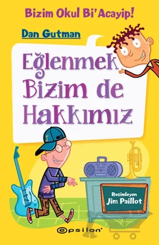 Eğlenmek Bizim de Hakkımız – Dan Gutman – Epsilon Yayınevi kitap kapağı