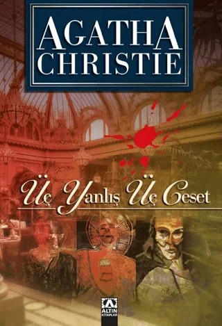 Üç Yanlış Üç Ceset – Agatha Christie – Altın Kitaplar kitap kapağı