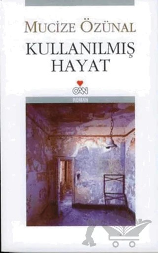 Kullanılmış Hayat – Mucize Özünal – Can Yayınları kitap kapağı