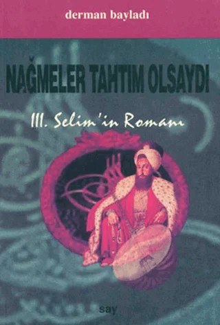 Nağmeler Tahtım Olsaydı – Derman Bayladı – Say Yayınları kitap kapağı